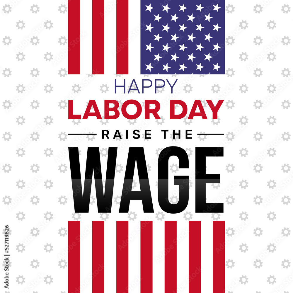 Happy Labor Day Banner Design with Increase in wages concept backdrop. American flag backdrop with labor day typography