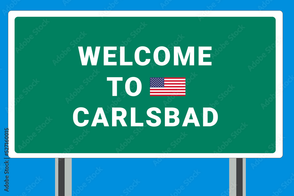 City of Carlsbad. Welcome to Carlsbad. Greetings upon entering American city. Illustration from Carlsbad logo. Green road sign with USA flag. Tourism sign for motorists City of Carlsbad. Welcome to Carlsbad. Greetings upon entering American city. Illustration from Carlsbad logo. Green road sign with USA flag. Tourism sign for motorists