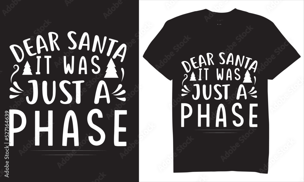 Print dear Santa it was just a phase Print dear Santa it was just a phase