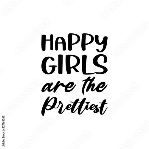 happy girls are the prettiest black letters quote