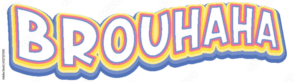 Obraz premium Brouhaha isolated word text