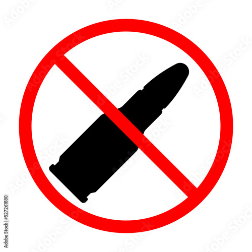 Bullet ban sign. Cartridge is forbidden. Prohibited sign of bullet. Red prohibition sign. Vector illustration