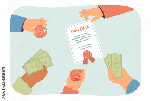 Diploma surrounded by hands with money flat vector illustration. People buying diploma. Bribery, education, university, finance concept for banner, website design or landing web page