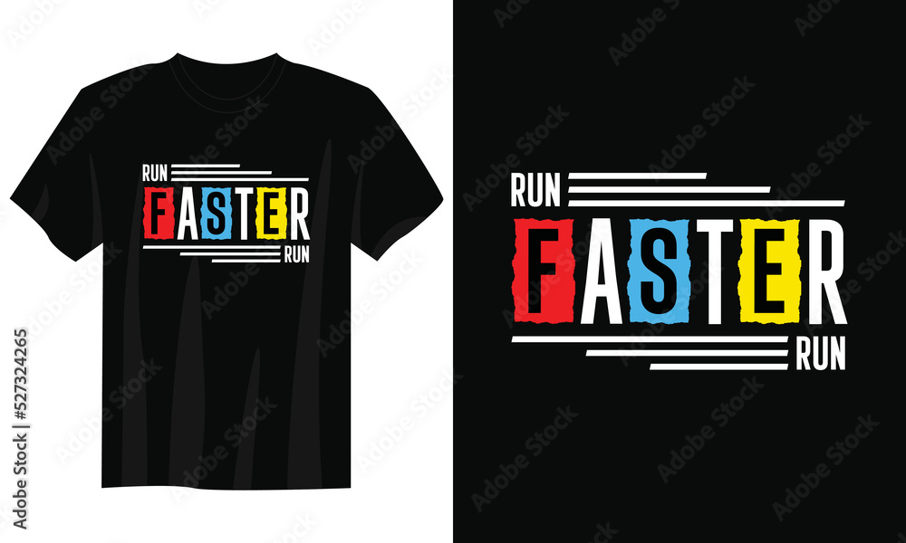 run faster typography t-shirt design, motivational typography t-shirt design, inspirational quotes t-shirt design, streetwear t-shirt design