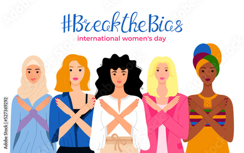 Break the bias. Women of different ethnic group crossed their arms. International Women's Day banner. Gesture of refusal and prohibition. Campaign against stereotypes, violence, inequality. EPS 10