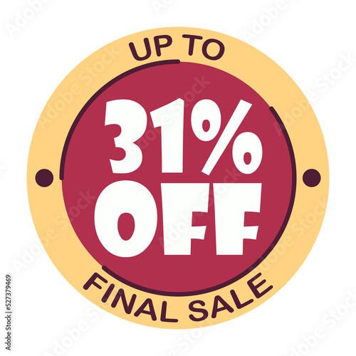 Up to thirty one percent off final sale. Icon 31 %. Special offer discount label with black Friday. Flat sales Vector percent off price reduce badge promotion design illustration isolated white