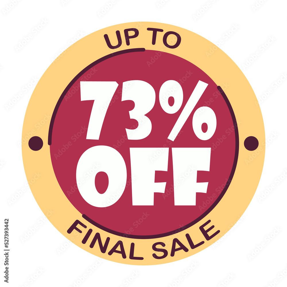 Up to seventy three percent off final sale. Icon 73 %. Special offer discount label with black Friday. Flat sales Vector percent off price reduce badge promotion design illustration isolated white Up to seventy three percent off final sale. Icon 73 %. Special offer discount label with black Friday. Flat sales Vector percent off price reduce badge promotion design illustration isolated white