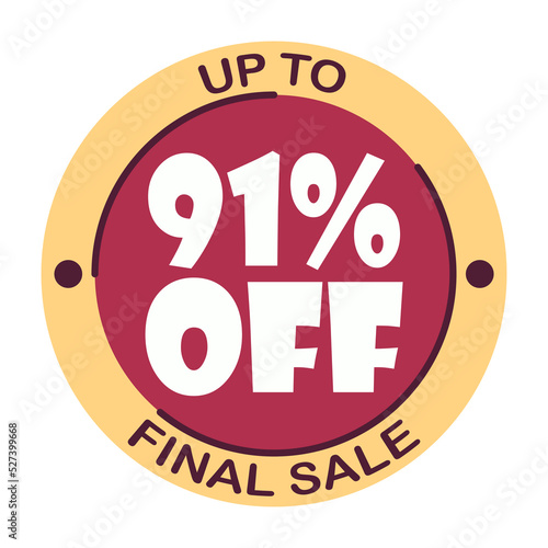 Up to ninety one percent off final sale. Icon 91 %. Special offer discount label with black Friday. Flat sales Vector percent off price reduce badge promotion design illustration isolated white