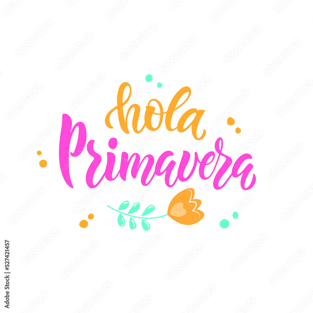 Hola Primavera (Hello Spring) handwritten text in Spanish or Brazilian ...