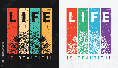 Life is beautiful motivational quotes typographic illustration t shirt vector