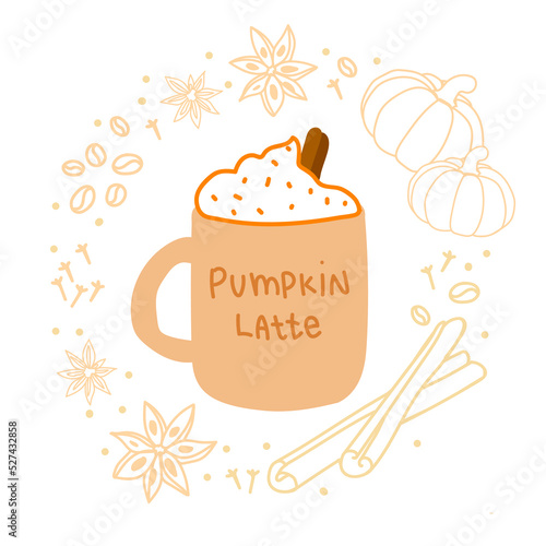 Pumpkin spice latte. Cup of coffee with cream, cinnamon, cloves, spices, star anise, coffee beans, lettering. Vector illustrations isolated on a white background.
