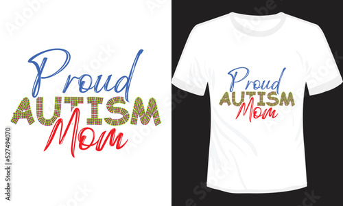Proud Autism Mom T-shirt Design Vector