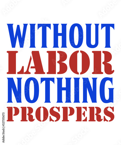 Without Labor Nothing Prospers t shirt design