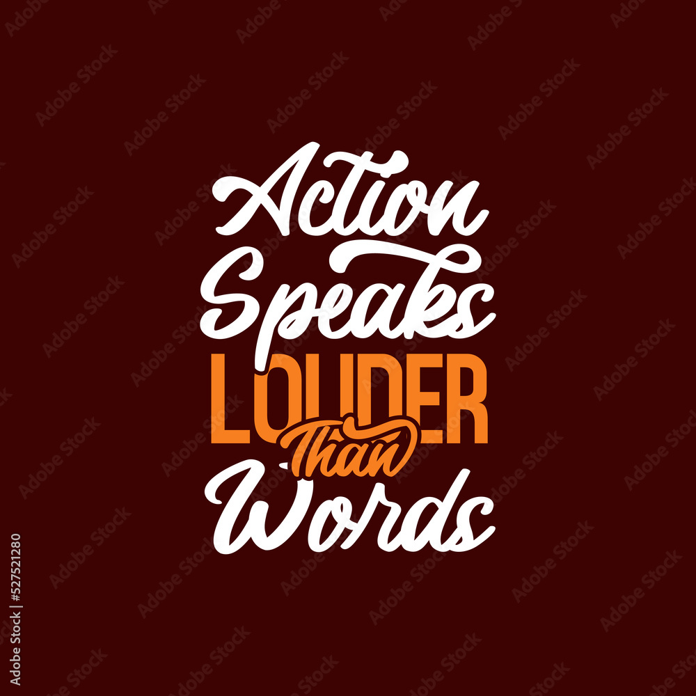 action speaks louder than words quote text art Calligraphy 