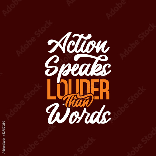 action speaks louder than words quote text art Calligraphy 