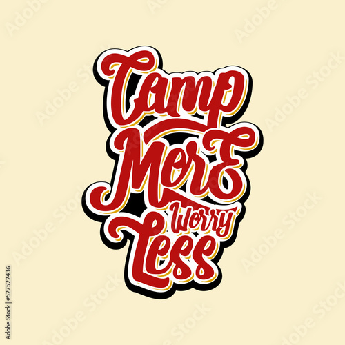 camp more worry less quote text art Calligraphy 