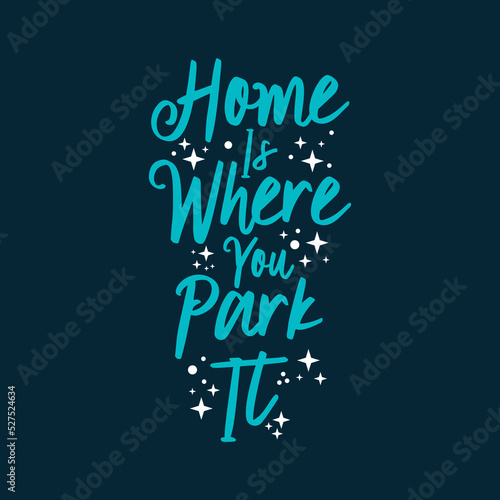 home is where you park it text art