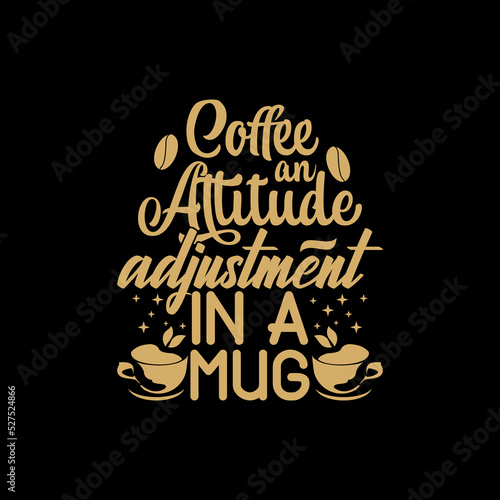 coffee an attitude adjustment in a mug text art