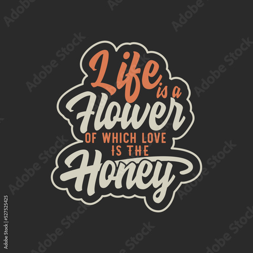 Life is a Flower quote text art Calligraphy simple typography design