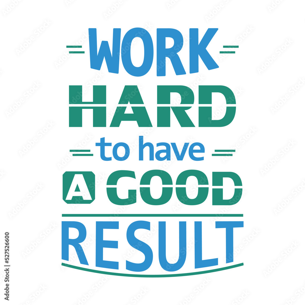 Work hard to have a good result Hand Lettering