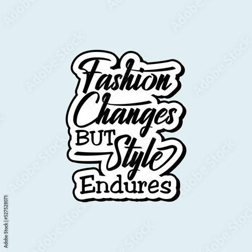 Fashion Changes but Style Endures Text Art