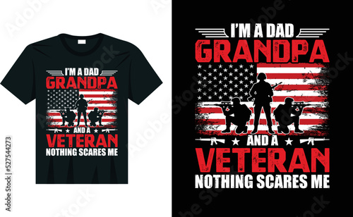 I'M Dad Grandpa Veteran Nothing Scares Me T-shirt Design | Veteran T-shirt Design| Veterans Day tee |  Veterans Gift Patriotic Tee | Veteran Father's T-Shirt | Funny Military Gift 