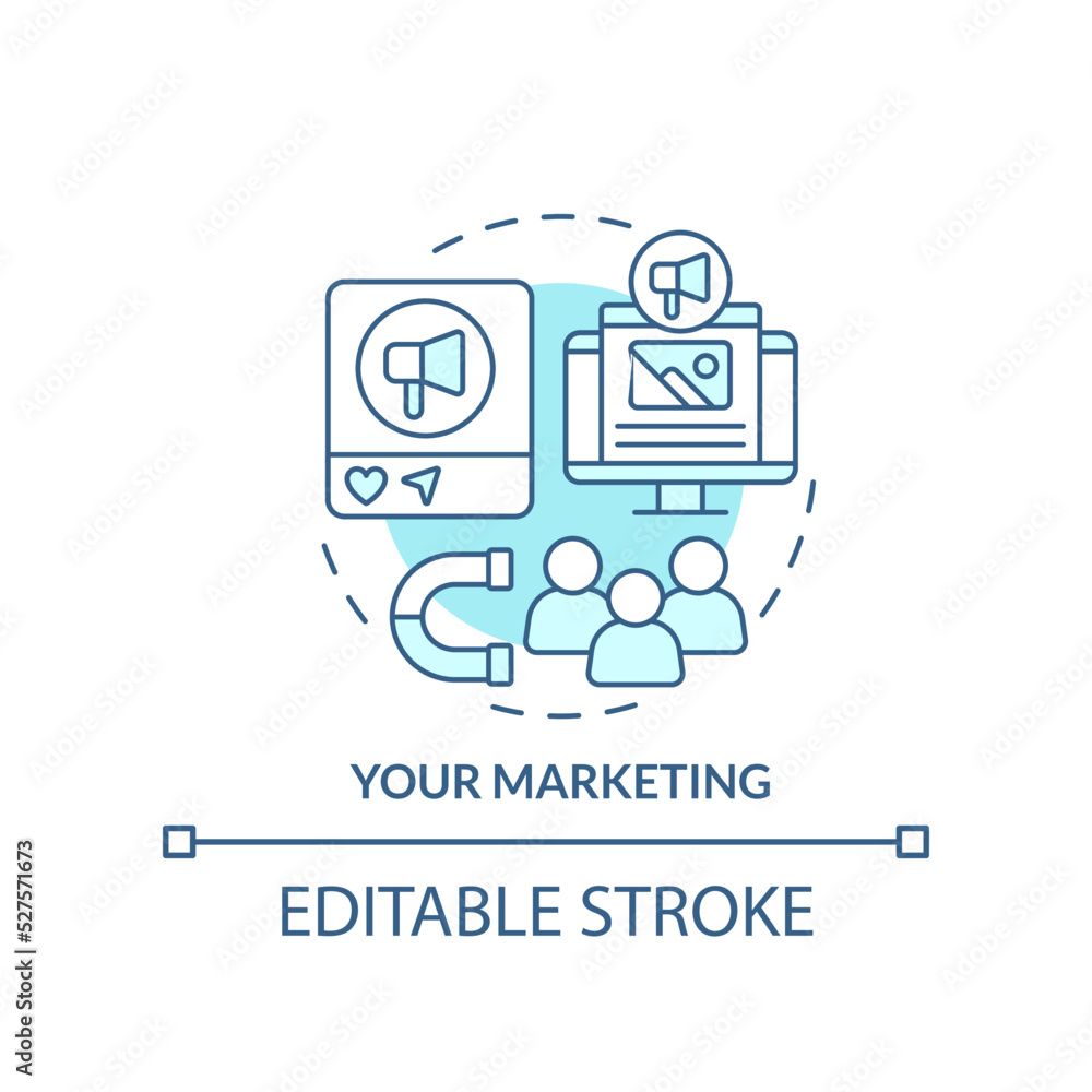 Your marketing turquoise concept icon. Customer engagement. Business plan advantage abstract idea thin line illustration. Isolated outline drawing. Editable stroke. Arial, Myriad Pro-Bold fonts used