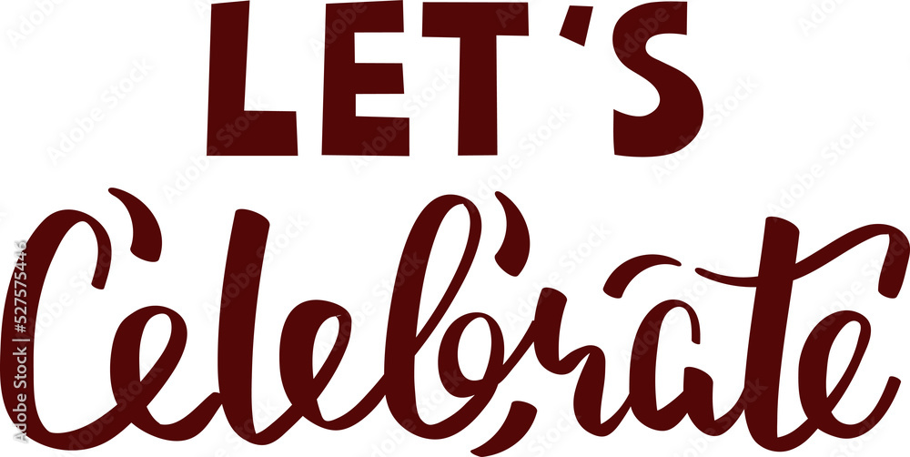 Let's celebrate handwritten lettering Stock Illustration | Adobe Stock