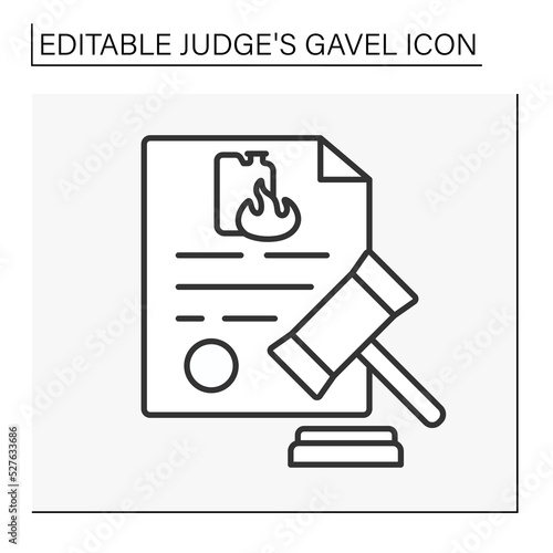  Document line icon. Court. Punishment for arson. Judge decision. Judge gavel concept. Isolate vector illustration. Editable stroke