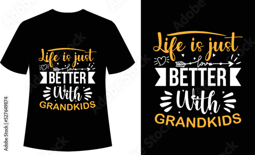 Life is just Better With Grandkids Typography tshirt design, grandpa, fathers day, vector, print ready