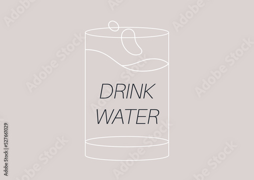 Drink water, a daily good habit reminder to stay hydrated