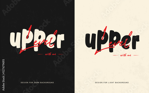 upper level with me typography quotes t shirt design template
