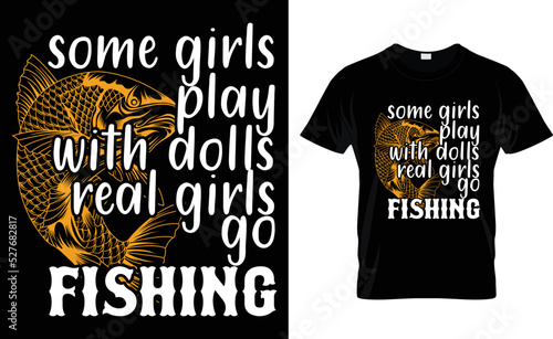 SOME GIRLS PLAY WITH DOLLS REAL GIRLS GO .... T-Shirt Design Template.