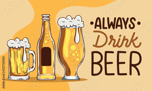 always drink beer lettering with containers