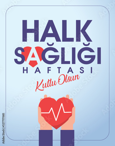 Halk Sagligi Haftasi Kutlu Olsun Translation: Public Health Week.