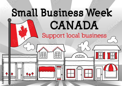 Small Business Week Canada, first full week in October, promote, advertise local community stores, shops, entrepreneurs. Canadian maple leaf flag over downtown main street, black, white ray background