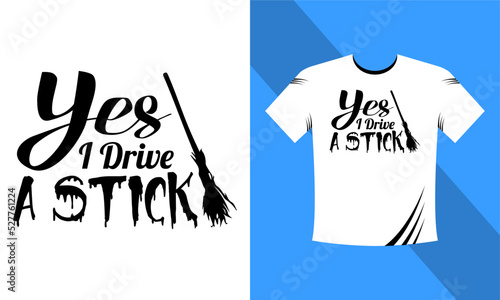 Yes I Drive a Stick Halloween SVG T-Shirt design template. Happy Halloween t-shirt design template easy to print all-purpose for men, women, and children