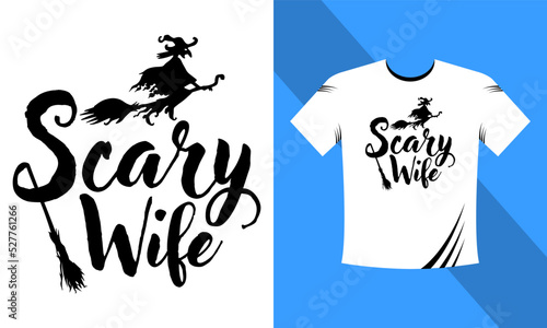 Scary Wife Halloween t-shirt design template 2021 2022. Happy Halloween t-shirt design template easy to print all-purpose for men, women, and children