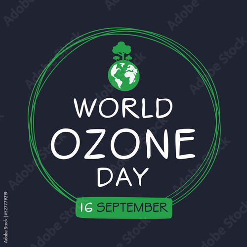 World Ozone day, held on 16 September.