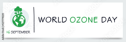 World Ozone day, held on 16 September.