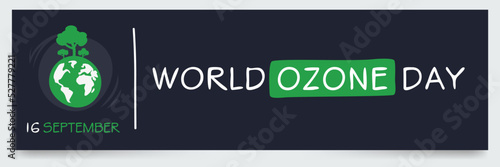 World Ozone day, held on 16 September.