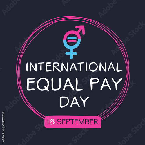 International Equal Pay Day, held on 18 September.