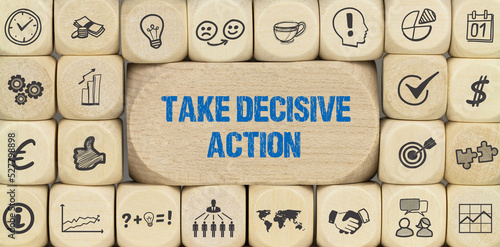 take decisive action