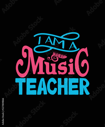 I am a music teacher, teacher t-shirt design, and typography t-shirt design.