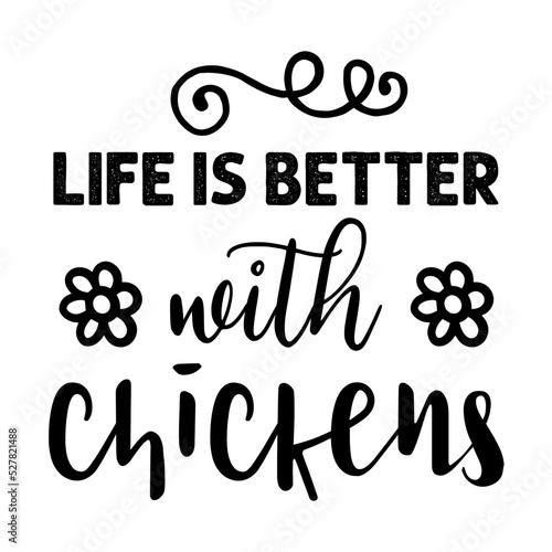 Life is better with chickens svg