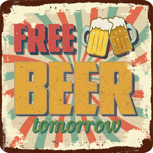 free beer tomorrow vintage grunge retro sign