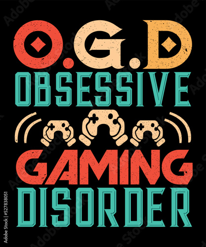 Obsessive gaming disorder print template, Gaming t-shirt design