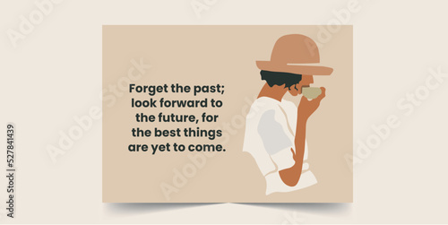 Forget the past look forward to the future, for the best things are yet to come, Happy Birthday Card