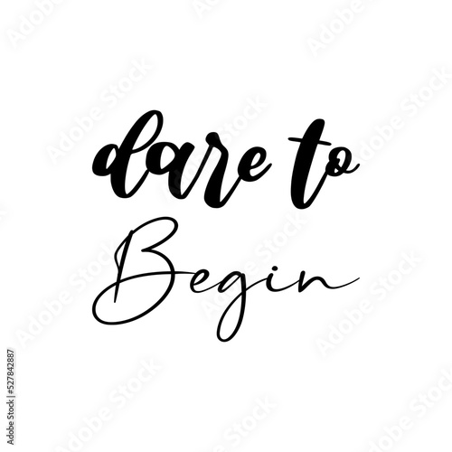 dare to begin black letter quote