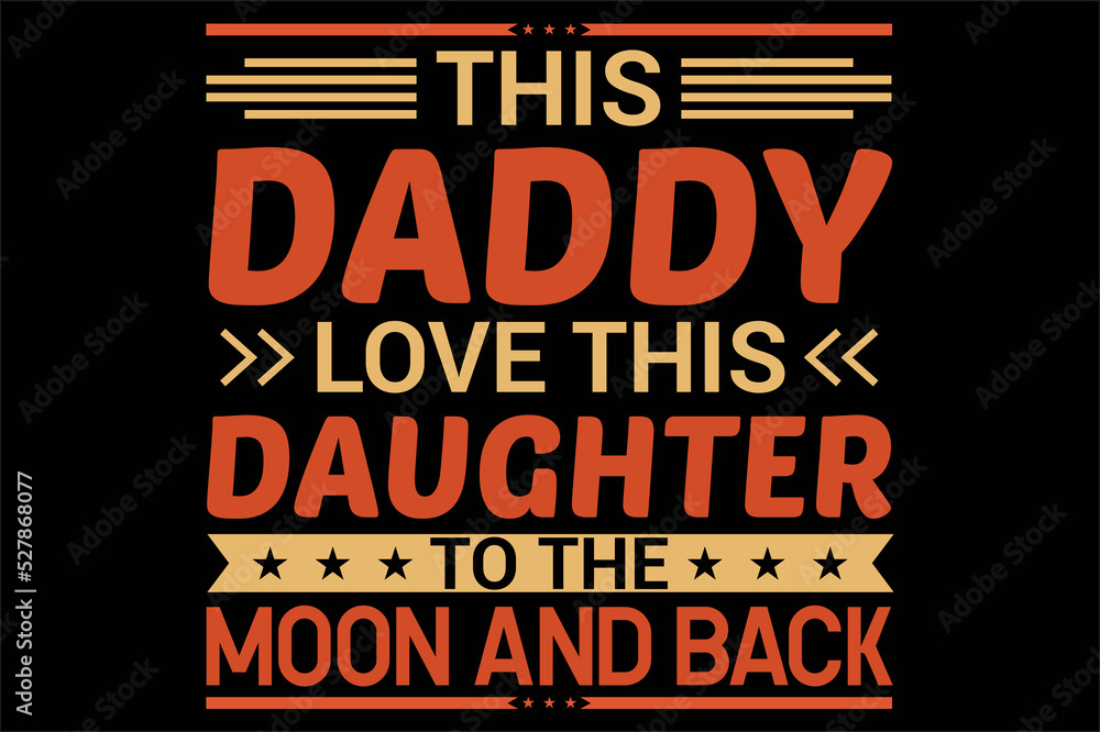 Fototapeta premium Typography Father's T Shirt Design